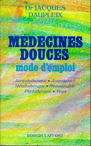 Médecines douces mode d'emploi