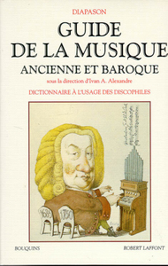 Guide de la musique ancienne et baroque dictionnaire à l'usage des discophiles