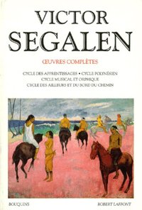 VICTOR SEGALEN - TOME 1 - OEUVRES COMPLETES - VOL01