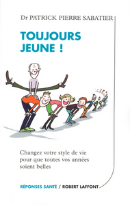 Toujours jeune ! changez votre style de vie pour que toutes vos années soient belles