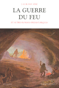 La guerre du feu et autres romans préhistoriques - AE