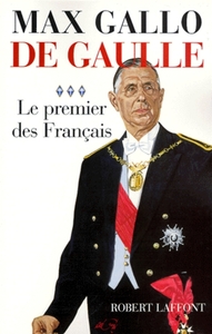 De Gaulle - tome 3 - Le premier des Français - 1946-1962