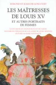 Les maîtresses de Louis XV et autres portraits de femmes