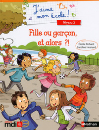 J'aime mon école : Fille ou garçon et alors ? !