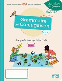 Mes cahiers de Français CE2, Grammaire et Conjugaison, Cahier de l'élève