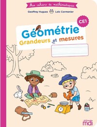 Mes cahiers de Mathématiques CE1, Cahier Géométrie - Grandeurs et mesures