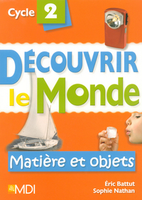 MATIERES ET OBJETS CYCLE 2 DECOUVRIR LE MONDE