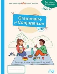 Mes cahiers de Français CM2, Grammaire et Conjugaison, Cahier de l'élève
