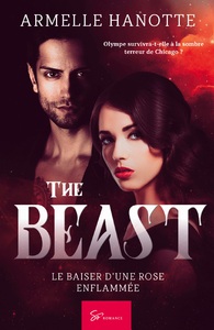 THE BEAST - TOME 1 - LE BAISER D'UNE ROSE ENFLAMMEE