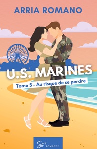 U.S. MARINES - TOME 5 - AU RISQUE DE SE PERDRE