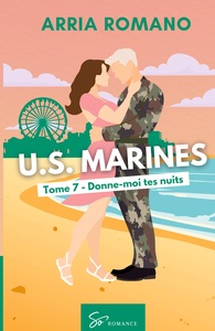 U.S. MARINES - TOME 7 - DONNE-MOI TES NUITS