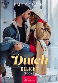 DUTCH DELIGHT - BOOK 3 - THE ORIGIN OF DELIGHT
