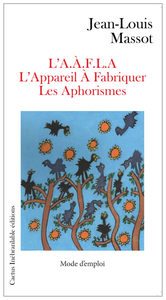 L'Appareil À Fabriquer Les Aphorismes (L'AÀFLA)