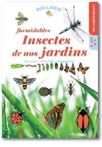 Formidables insectes de nos jardins