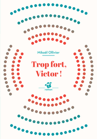 Trop fort, Victor !