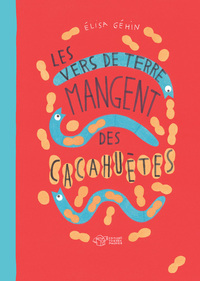 LES VERS DE TERRE MANGENT DES CACAHUETES