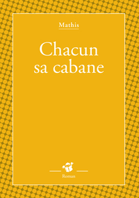 Chacun sa cabane