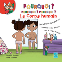 POURQUOI, POURQUOI, - LE CORPS HUMAIN