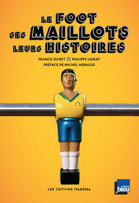 Le foot, ses maillots, leurs histoires