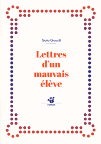 LETTRES D'UN MAUVAIS ELEVE