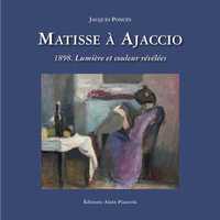 Matisse À Ajaccio.1898,Lumière Et Couleur Révélées