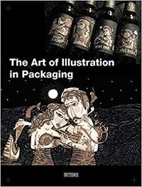 THE ART OF ILLUSTRATION IN PACKAGING /ANGLAIS