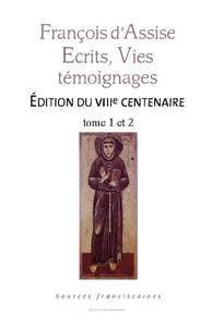 FRANCOIS D'ASSISE ECRITS, VIES, TEMOIGNAGES - TOTUM (TOMES 1 ET 2)