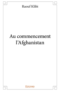 Au commencement l'Afghanistan