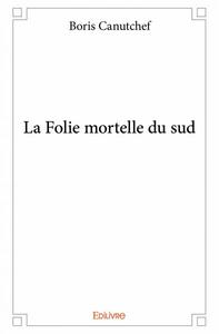 La folie mortelle du sud