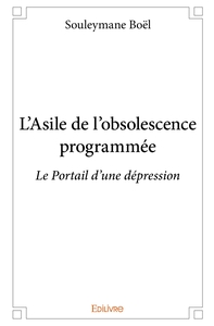 L'Asile de l'obsolescence programmée