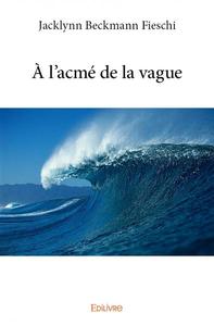 à l'acmé de la vague