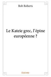 Le kateie grec, l'épine européenne ?