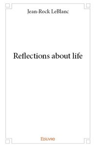 Reflections about life