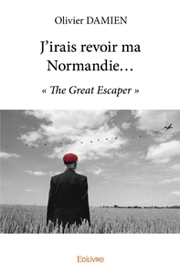 J'irais revoir ma Normandie...