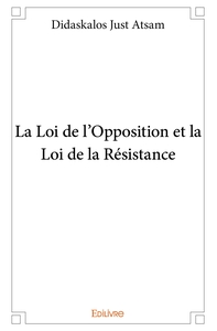 La Loi de l'opposition et la Loi de la Résistance