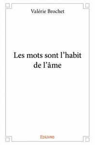 Les mots sont l'habit de l'âme