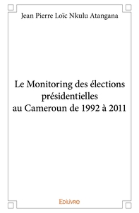 Le Monitoring des élections présidentielles au Cameroun de 1992 à 2011