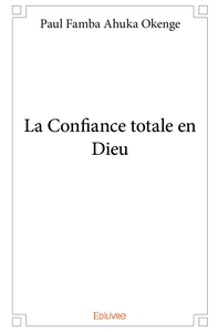 La Confiance totale en Dieu