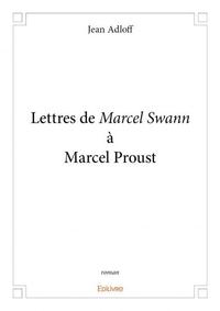 Lettres de marcel swann à marcel proust