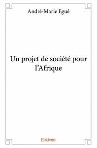 Un projet de société pour l'afrique