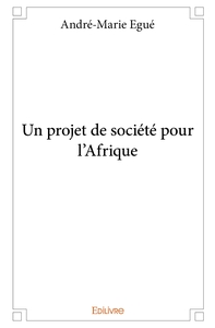 Un projet de société pour l'Afrique