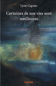 Certaines de nos vies sont meilleures