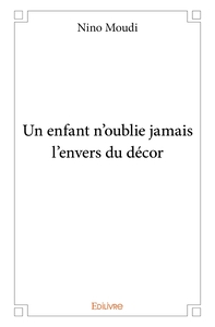 Un enfant n'oublie jamais l'envers du décor