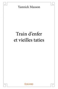 Train d'enfer et vieilles taties