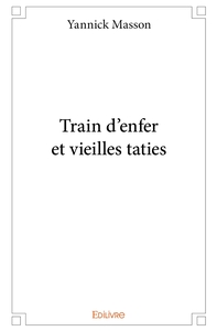 Train d'enfer et vieilles taties