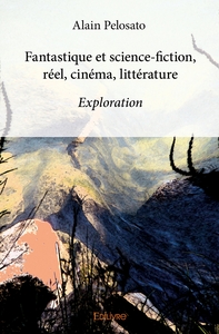 Fantastique et science-fiction, réel, cinéma, littérature
