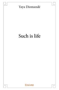 Such is life