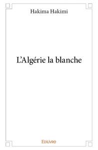 L’algérie la blanche