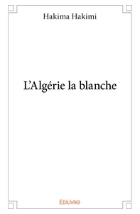 L'Algérie la blanche