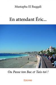 En attendant éric...